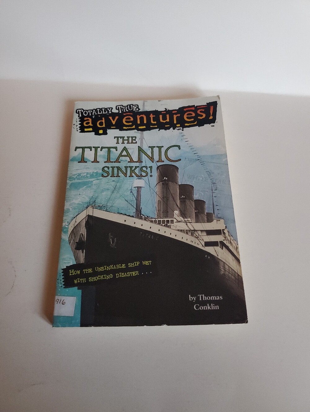Totally True Adventures! The Titanic Sinks! By Thomas Conklin Paperback Preowned